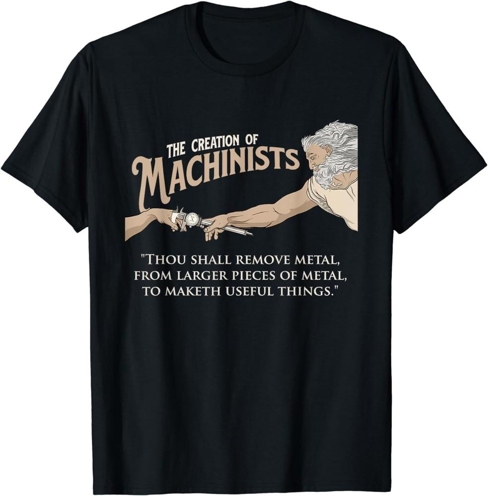 

The Creation Of Machinists - CNC Milling Machine Operator Gift Unisex T-Shirt 3XL