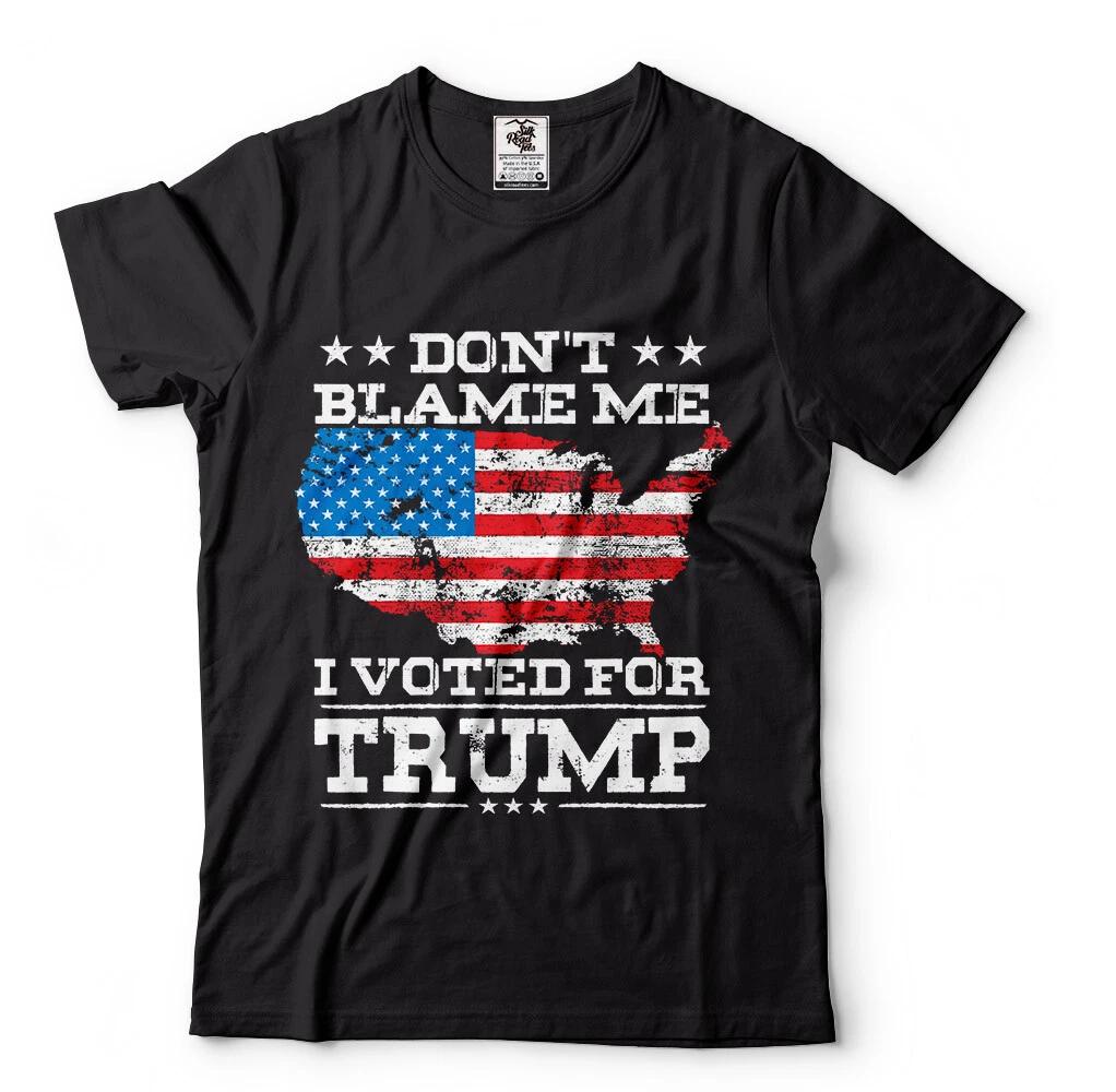 

Don t Blame Me I Voted For Trump 2024 USA Patriotic T-shirts Trump 2024 T-shirts L