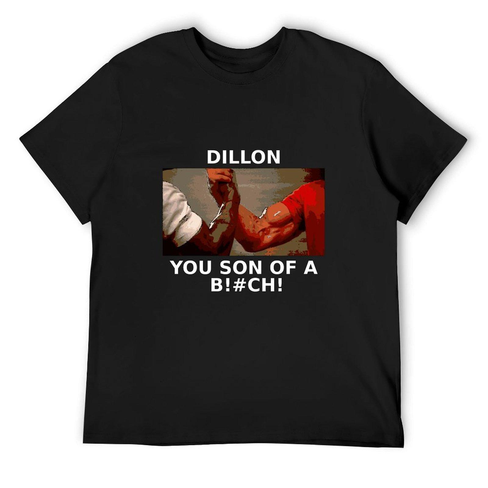

Dillon..you son of a..... T-Shirt man t shirt Short sleeve tee quick drying funny t shirts for men 4XL