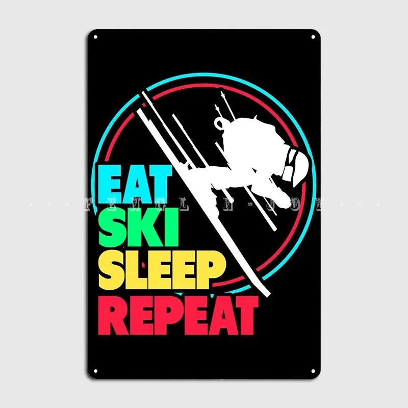 Ski Eat Sleep Repeat Poster Metal Plaque Plaques Classic Cave Pub Cinema Kitchen Tin Sign Posters
