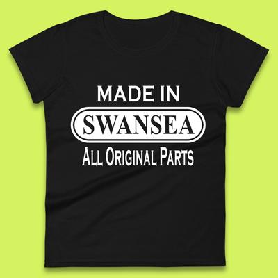 Made In Swansea All Original Parts Vintage Retro Birthday Coastal City Of Wales Gift Womens Tee T Shirt Mens Tops Unisex Top