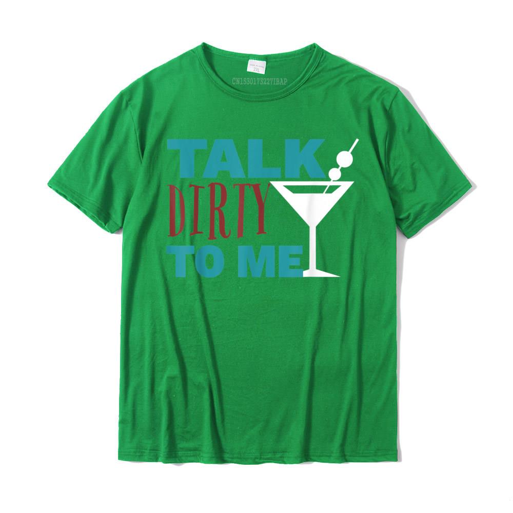 Talk Dirty To Me Drinking Martini Funny TShirt Discount Casual Tshirts Cotton Tops Shirts For Unisex Normal