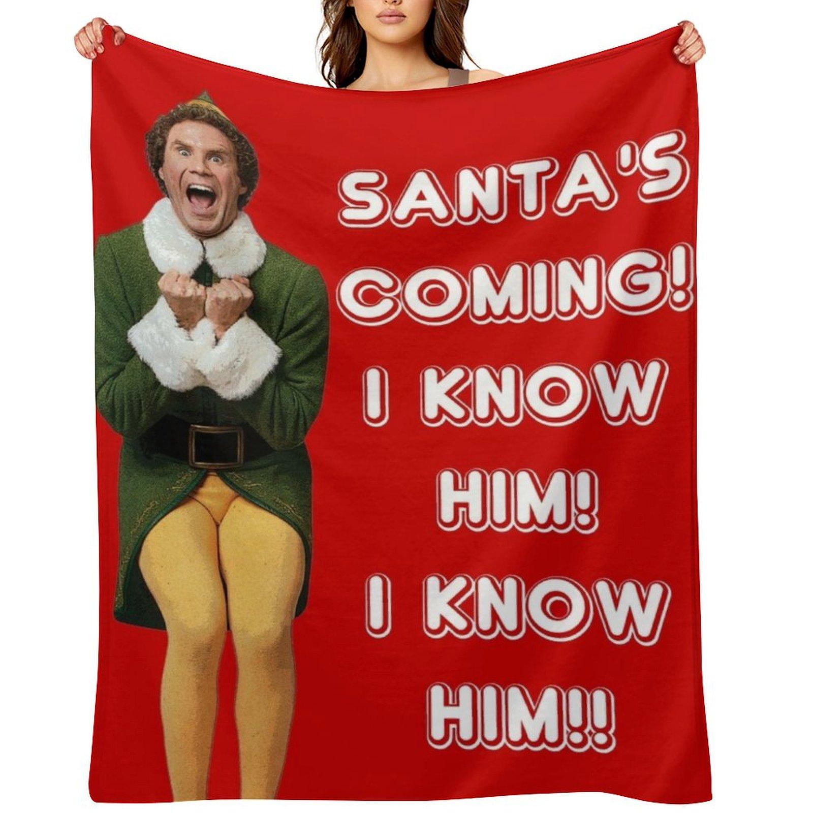 SANTA S COMING! I KNOW HIM! Elf The Movie Will Ferrell Buddy Christmas Throw Blanket heavy to sleep Moving Kid S Blankets 30x40in