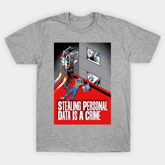 Unisex Fashion TShirt Stealing Personal Data Is A Crime Print TShirt Plus Size S-5XL T-Shirt 100%Cotton Tops O Neck Short Sleeve Tees