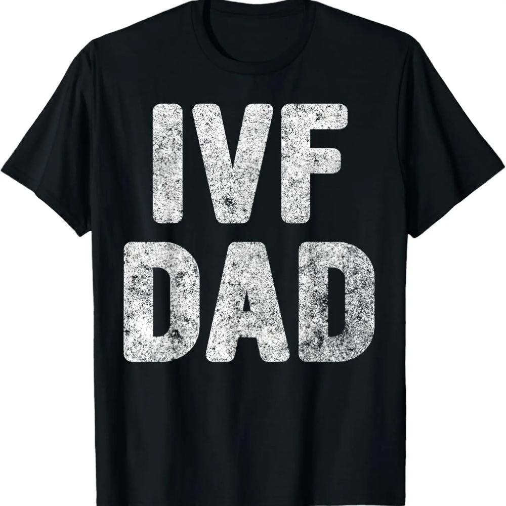 

Proud IVF Dad Mens Shirt - Infertility Awareness Daddy gift T-Shirt XXXXXL чёрный