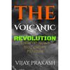 The Volcanic Revolution : Story of India's Mid Century Freedom