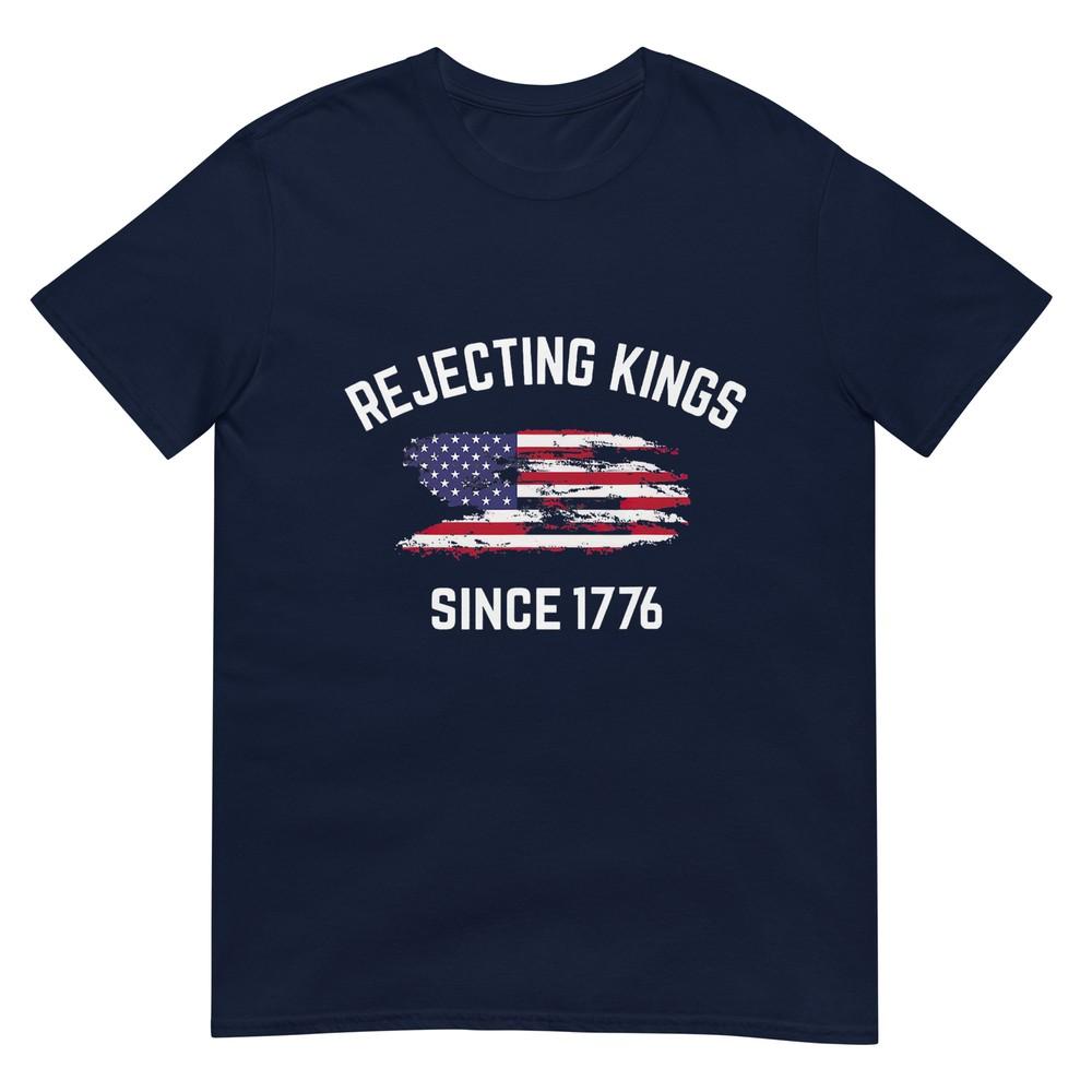 Rejecting Kings Since 1776 Patriotic Usa Flag 4th Of July TShirt S