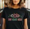 You Grow Girl Adult Softstyle Shirt | Inspirational Tee | Shirt with Words