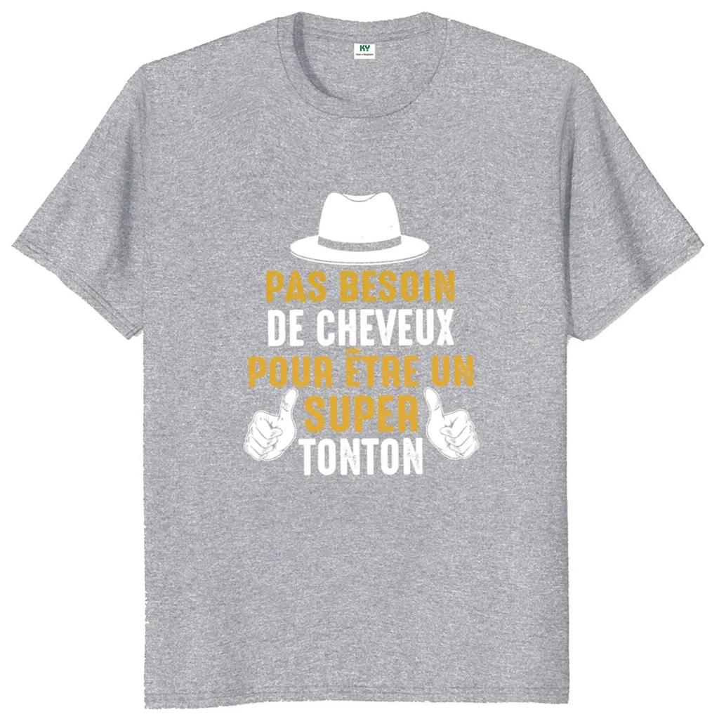 No Need Hair To Be A Great Uncle T Shirt Funny French Bald Jokes Gift Tops 100% Cotton Casual Soft T-shirts EU Size