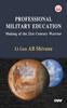 The Professional Military Education Making of the 21st Century Warrior Book