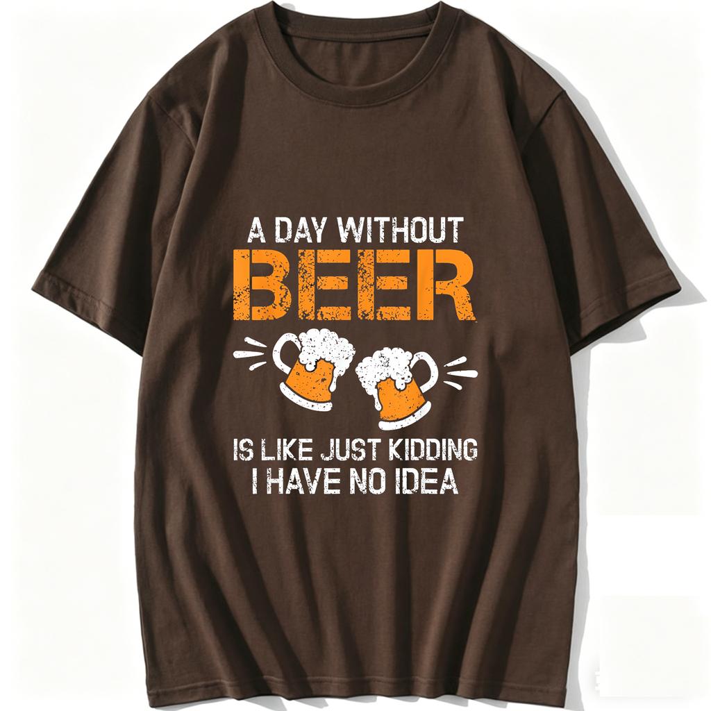 A Day Without Beer Funny Beer Drinking Beer Lovers Unisexs quirky casual pure cotton TShirt
