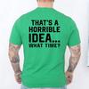 Unisexs Funny Letter Print Tshirt Thats A Horrible Idea What Time Novelty Quote Graphic Tee Casual Soft Short Sleeve Tops