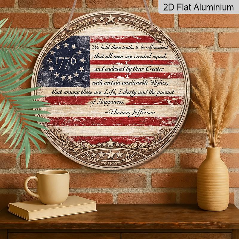 2D Flat, 1pc Round Aluminum Hanging Sign, Vintage Plaque Featuring "American Flag 1776 Declaration of Independence" with THOMAS Jefferson Quote