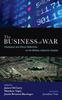 The The Business of War : Theological and Ethical Reflections On the Military-Industrial Complex Book