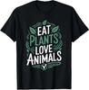 Ät Växter Älska Djur - Vegansk Matälskare Vegetarisk Unisex T-shirt
