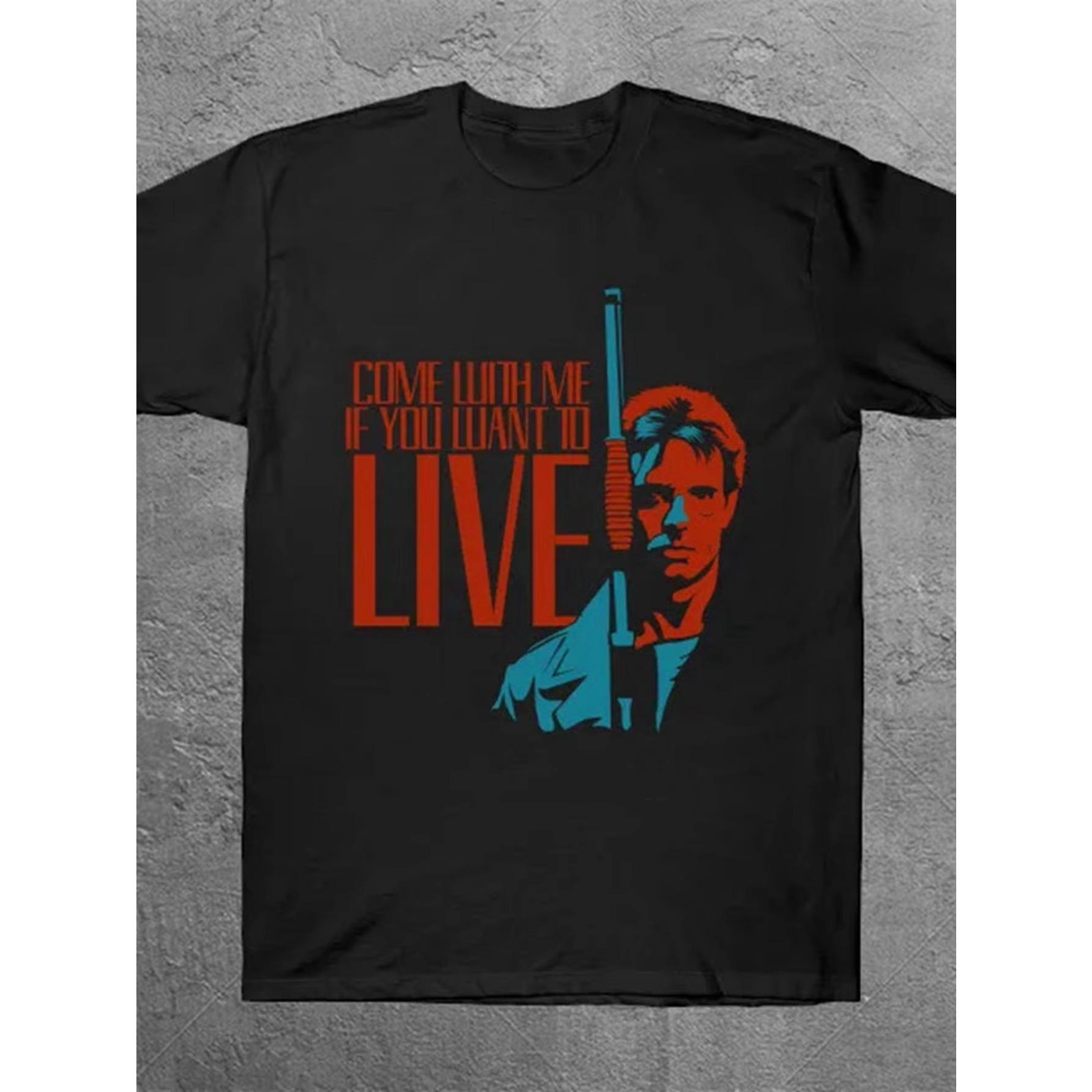 2026 Unisexs Terminator 2 JudgUnisext Day Kyle Reese Graphic Tee Come with Me If You Want To Live Cinema Shirt Fashion Streetwear 2XL
