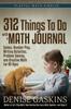 The 312 Things To Do with a Math Journal : Games, Number Play, Writing Activities, Problem Solving, and Creative Math for All Ages Book