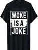 Woke Is A Joke Anti Woke Conservative  USA Funny T-Shirt