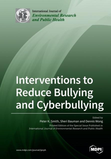 The Interventions To Reduce Bullying and Cyberbullying Book