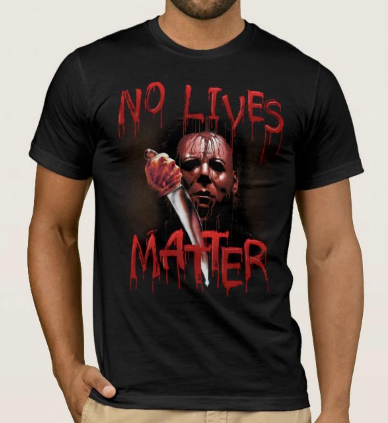 NO LIVES MATTER Black T-Shirt | HALLOWEEN Tee Christmas Gift Top Funny T Shirt XL