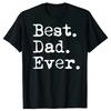 Best Dad Ever T Shirt for Father Family Husband Grandad Funny Birthday Gift Graphic Streetwear Short Sleeve T-shirt