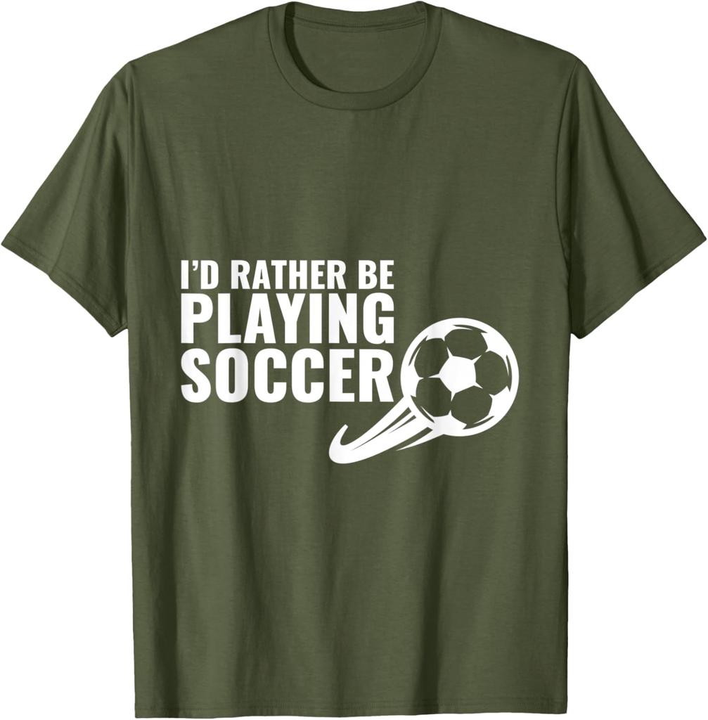 Id Rather Be Playing Soccer Graphic Tee Comfortable Cotton Casual Short Sleeve TShirt for Men