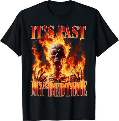 Funny Skeleton Meme It#039;s Past My Bedtime Humor Men Women TShirt Unisex T-Shirt