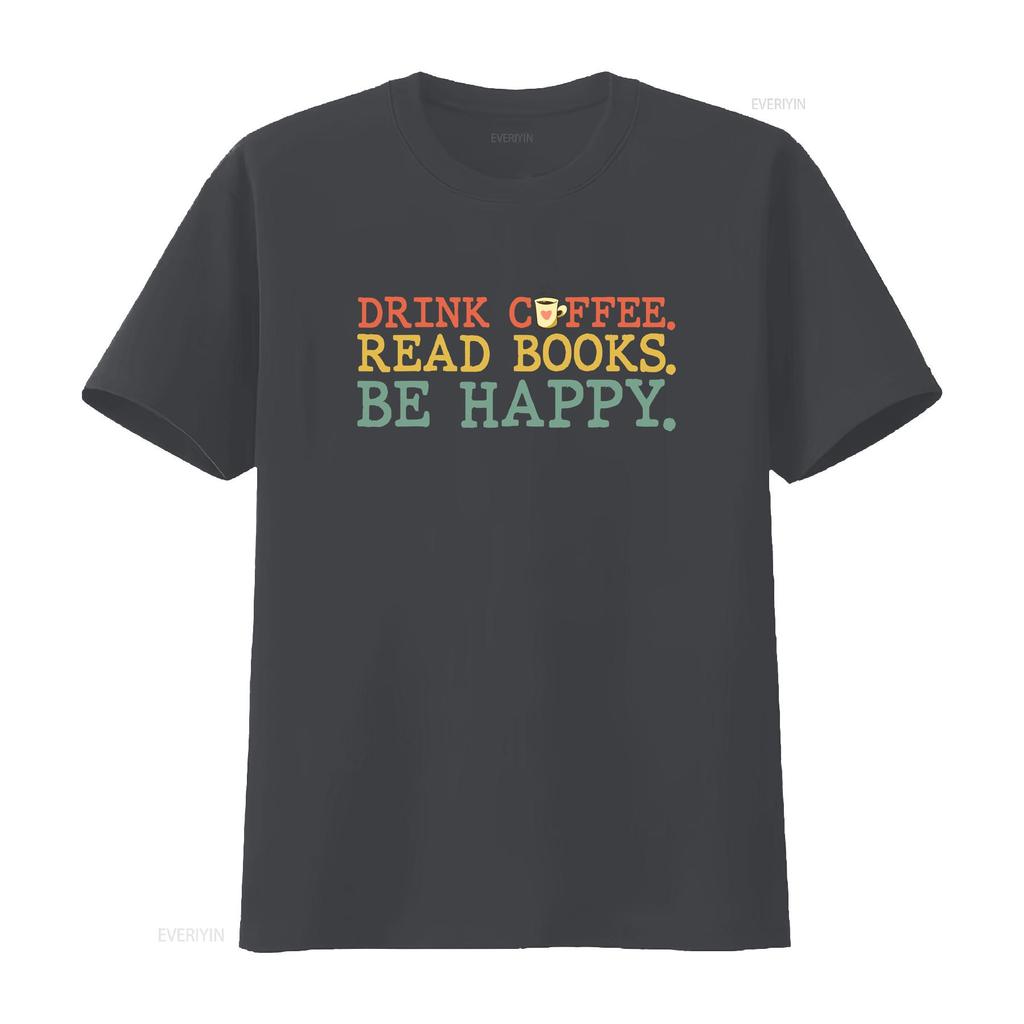 Drink Coffee Read Books Be Happy T Shirt Lover s vintage Washed designer clothes Slightly Unisex Breathable streetwear Soft