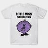 Asian Size Men Print T-shirt Little Miss Stubborn No-Cut Heat Transfer Print Cotton Tshirt