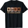 Black The Prime Element Black History Month Periodic Table T-Shirt