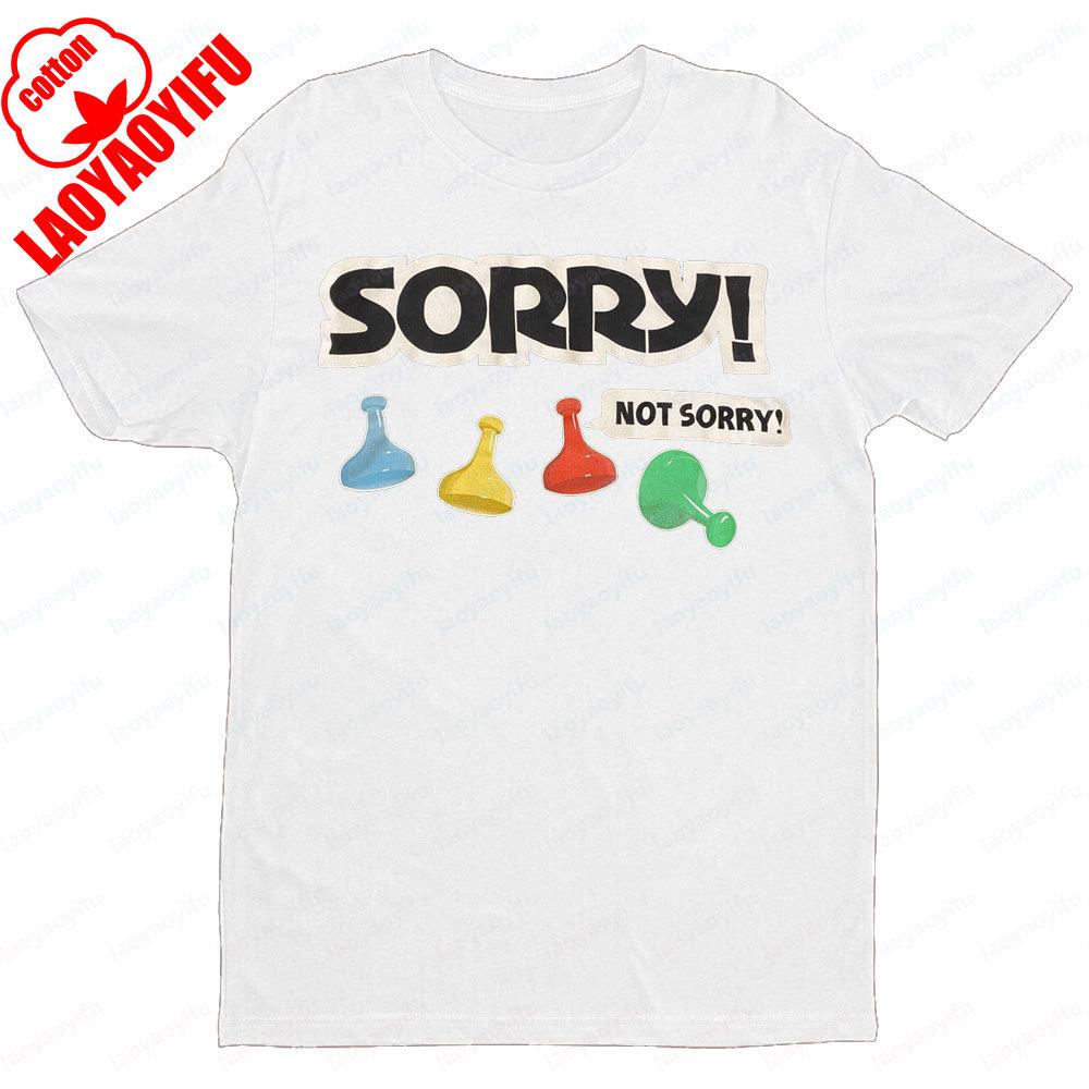 Sorry Board Game Tshirt Sorry Not Sorry TShirt Funny Retro Design Board Game Player Gift Tee Tops Men Women Loose Hot Sale Tees