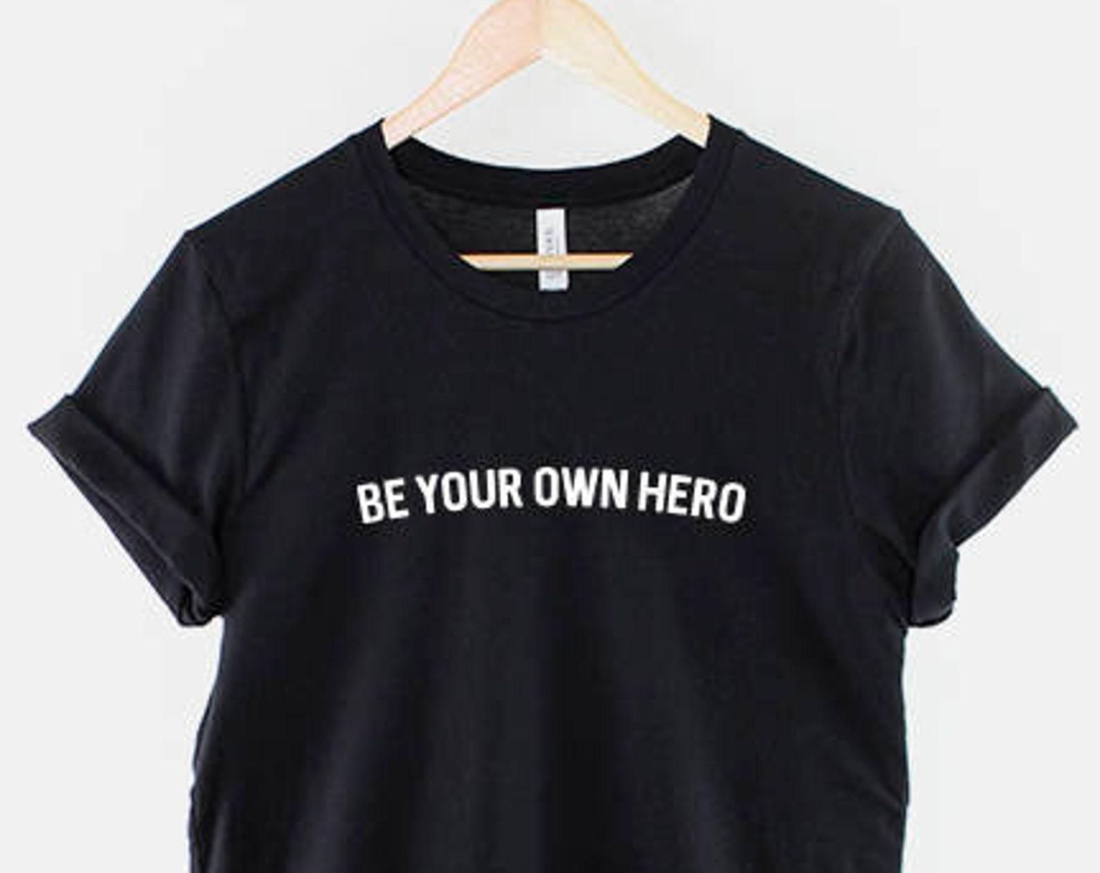 Be Your Own Hero Shirt: Slogan Tee, Brave Girl Power, Soft Cotton, Durable Print XL
