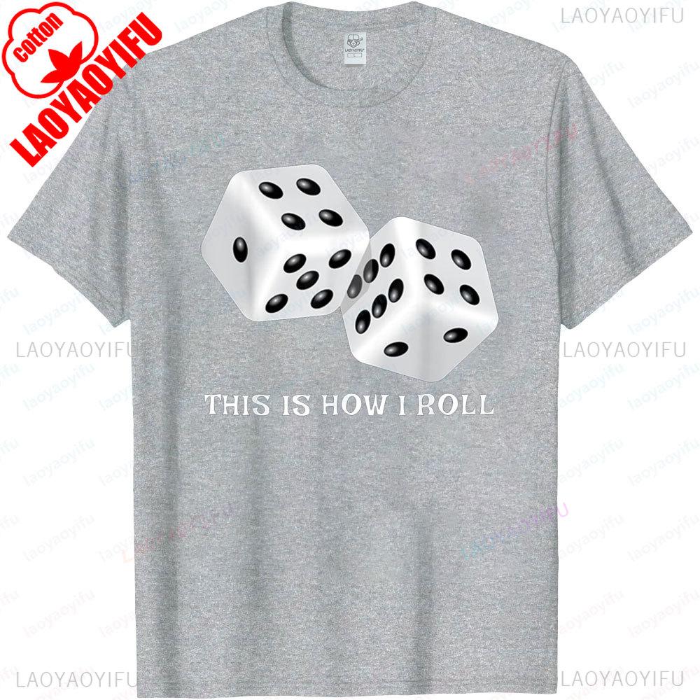 Funny Board Game Shirt This Is How I Roll Dice Games Gift Unisex TShirt Graphic Printed Tshirt Men Women Casual Cotton Tee Tops