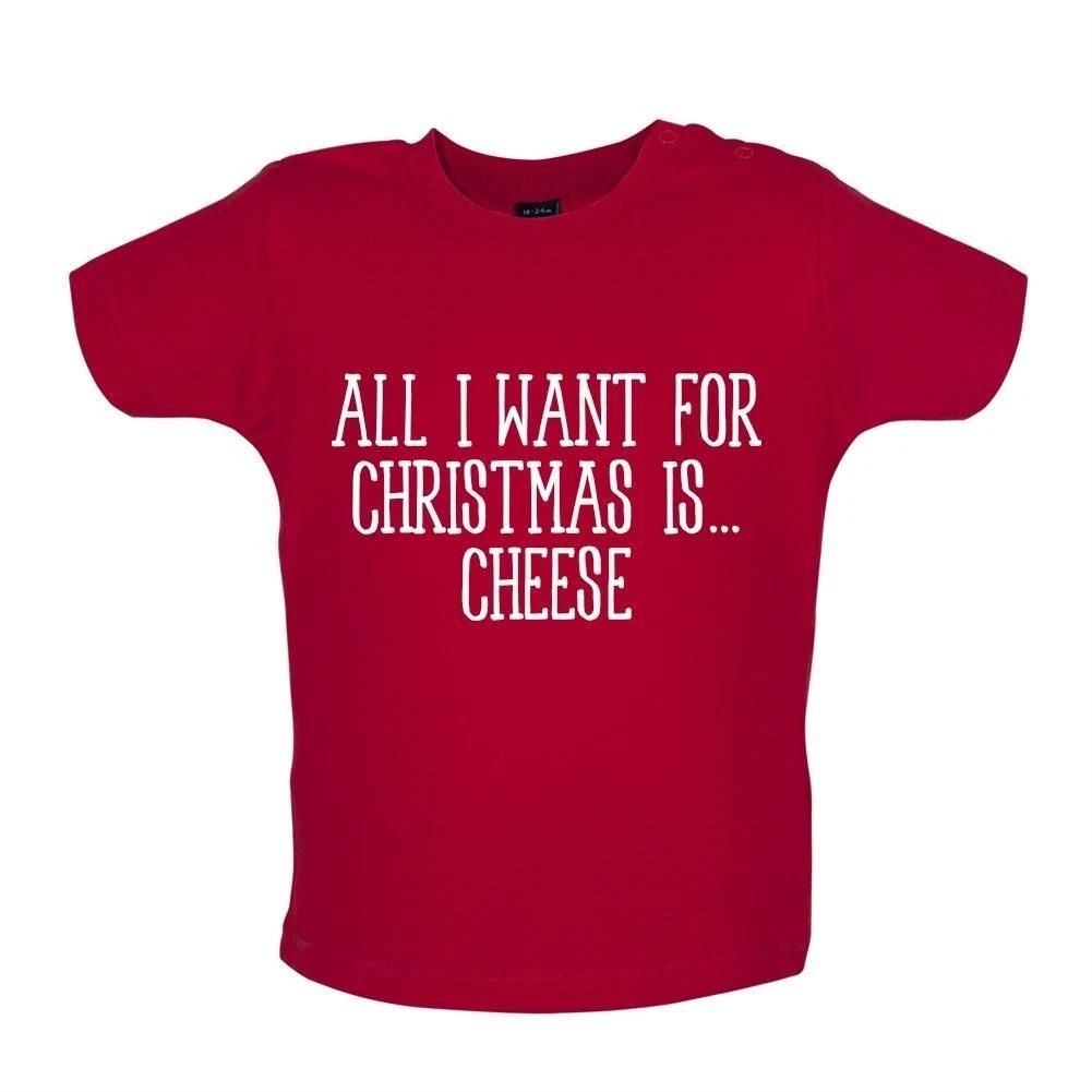 

All I Want For Christmas Is Cheese - Baby Kids Boys Girls Unisex T-Shirt / Babygrow - Xmas Funny 110