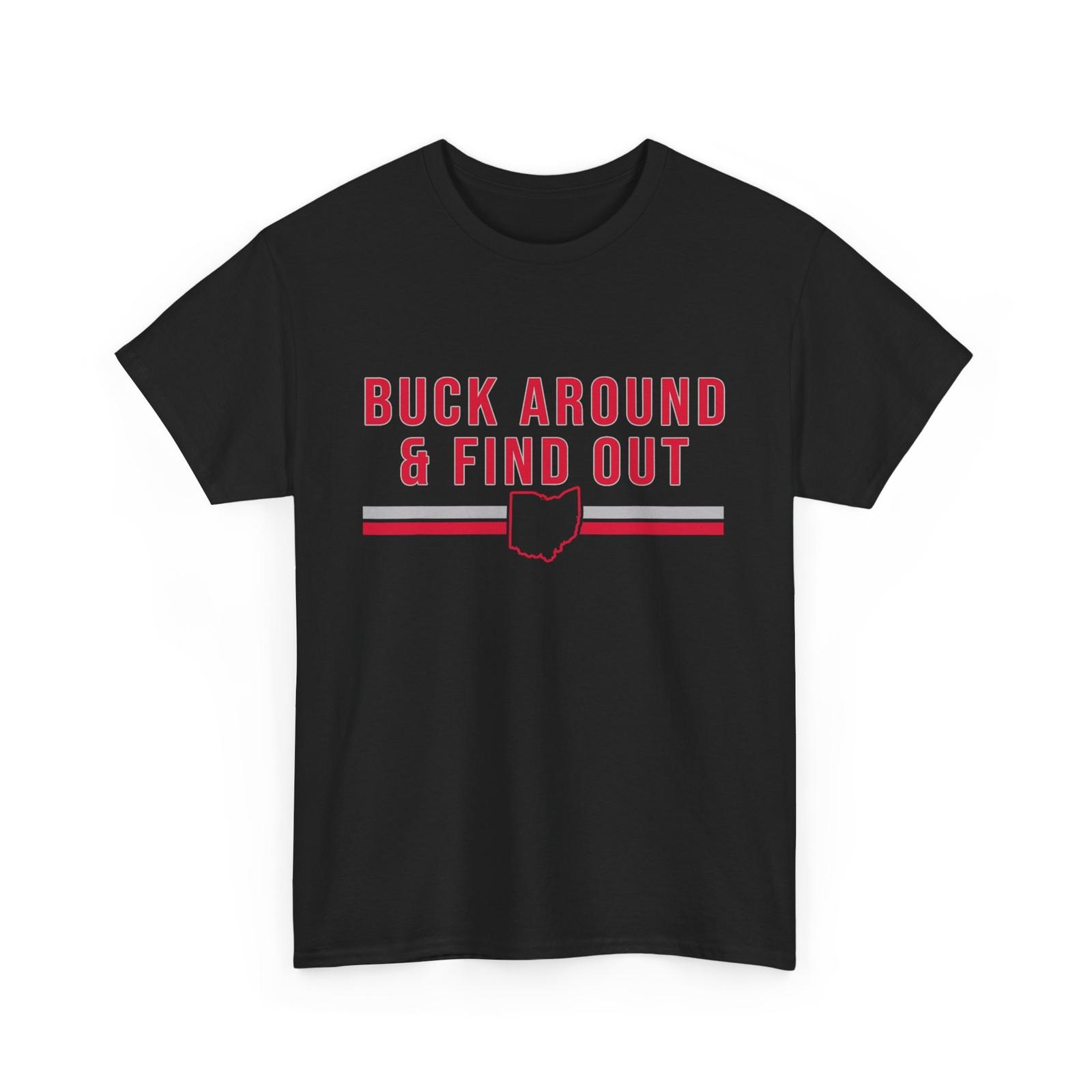 Buck Around and Find Out Funny Ohio Map T-shirt L