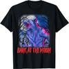 Bark At the Moon! Howling Werewolf T-Shirt