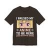 I Paused My Anime To Be Here Tee Funny Anime Face Shirt Otaku Graphic