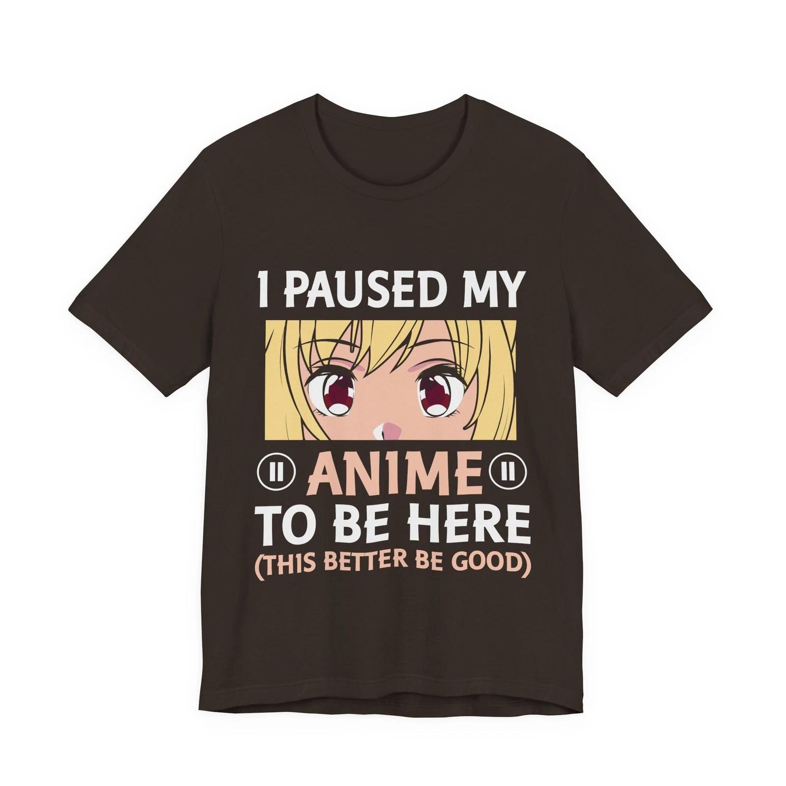 I Paused My Anime To Be Here Tee Funny Anime Face Shirt Otaku Graphic 2XL