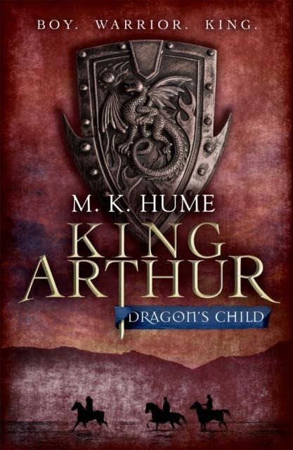 King Arthur Dragons Child King Arthur Trilogy 1 by M. K. Hume Paperback Book 9780755348671