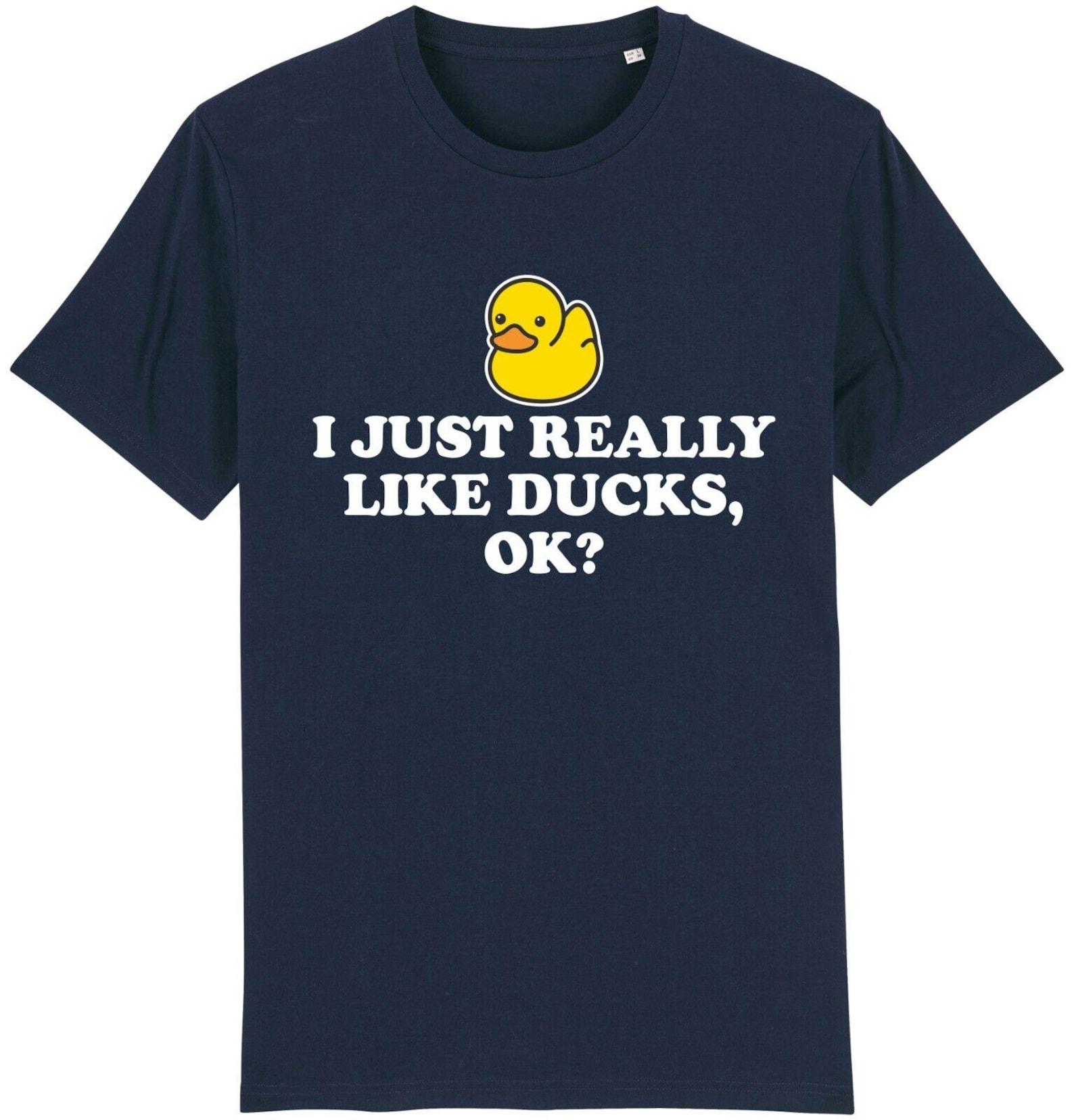 I just really like ducks ok? t-shirt funny duck lover farmer gift idea S разноцветный