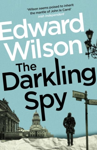 The The Darkling Spy : A Gripping Cold War Espionage Thriller by a Former Special Forces Officer Book