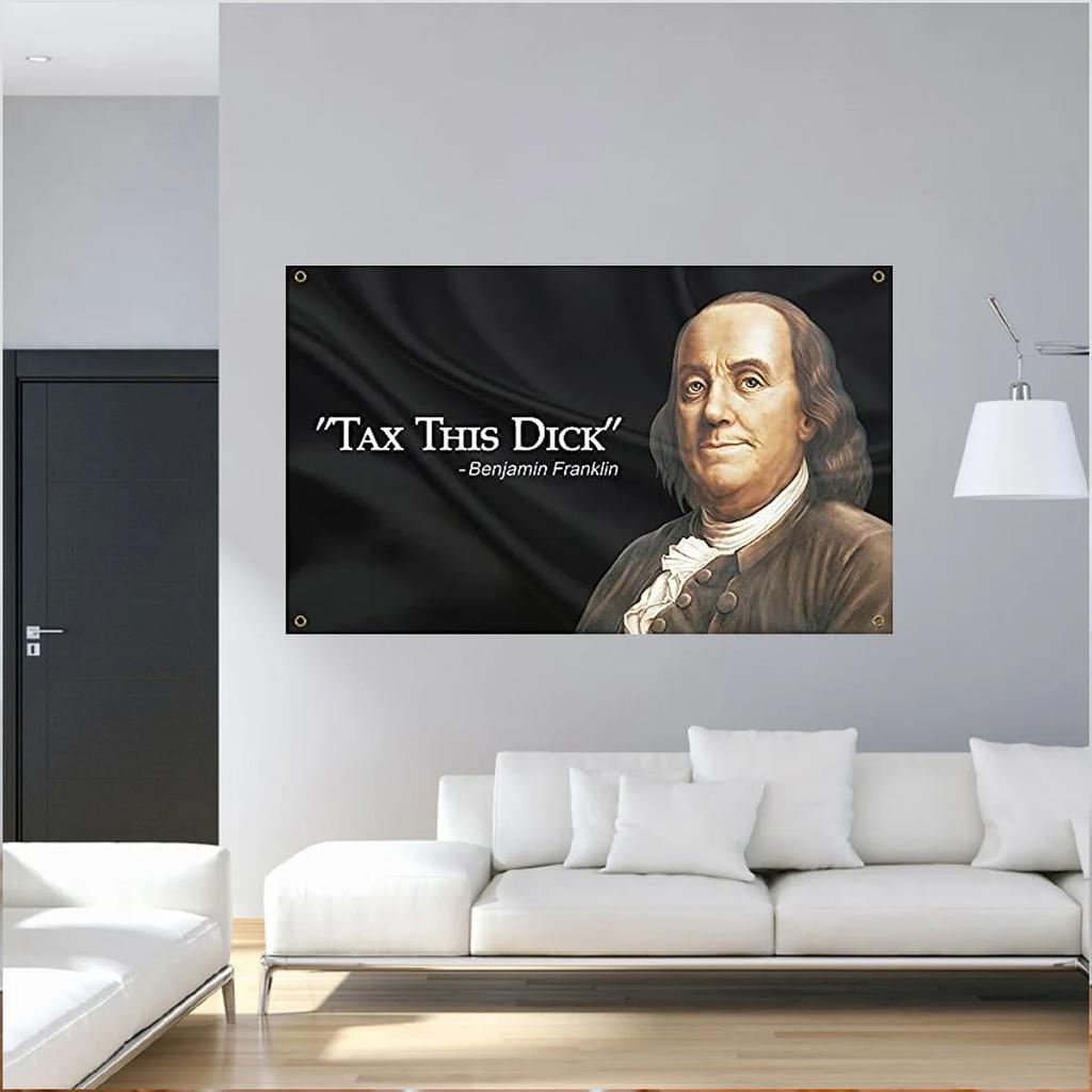 JIT Benjamin Franklin Imposto Esta Bandeira Dick Tapeçaria Histórica Engraçada Decoração de Parede Premium Durável Casa Homem Caverna Amado por Engraçado