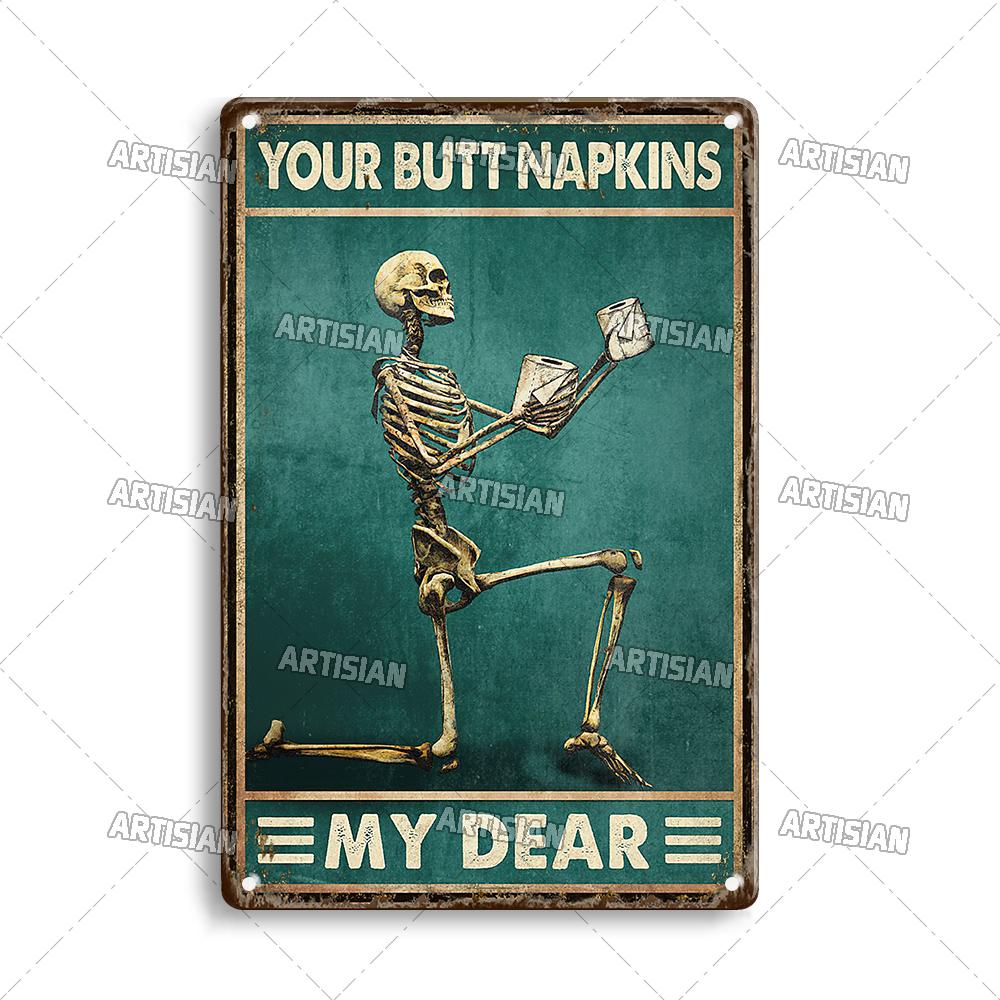 Artisian Your Butt Napkins Skeleton Metal Sign Funny  Tin Plaque Bathroom Toilet Washing Room Decorative Poster Wall Decor