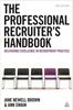 The The Professional Recruiter's Handbook : Delivering Excellence In Recruitment Practice Book
