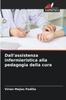 The Dall'assistenza Infermieristica Alla Pedagogia Della Cura Book