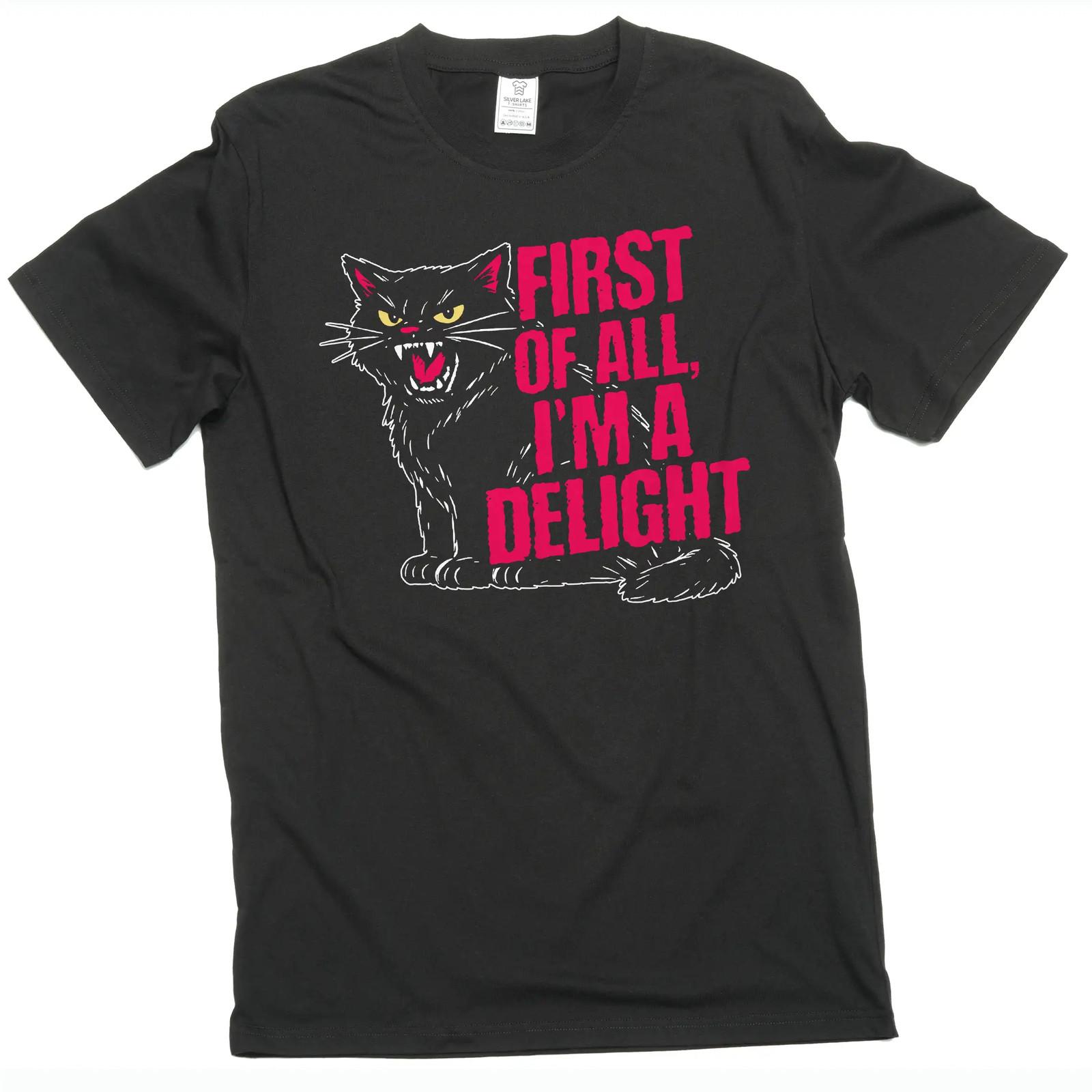 Funny cat T-shirt first of all I m a delight angry cat humorous tee shirt 4XL