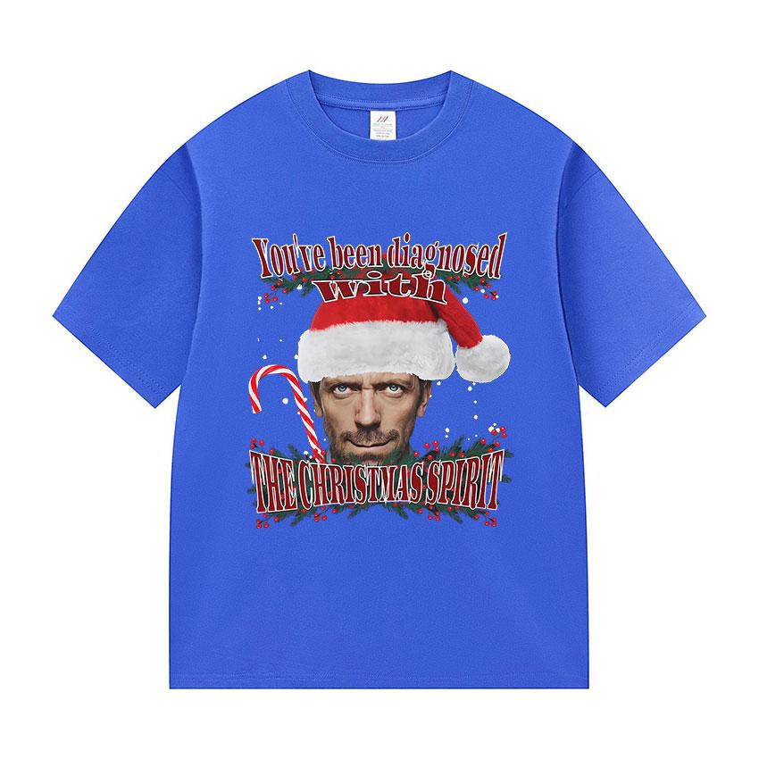 Youve Been Diagnosed with THE CHRISTMAS SPIRIT Funny Dr House Meme Graphic Tshirts Unisex Women Fashion High Quality Cotton Tees