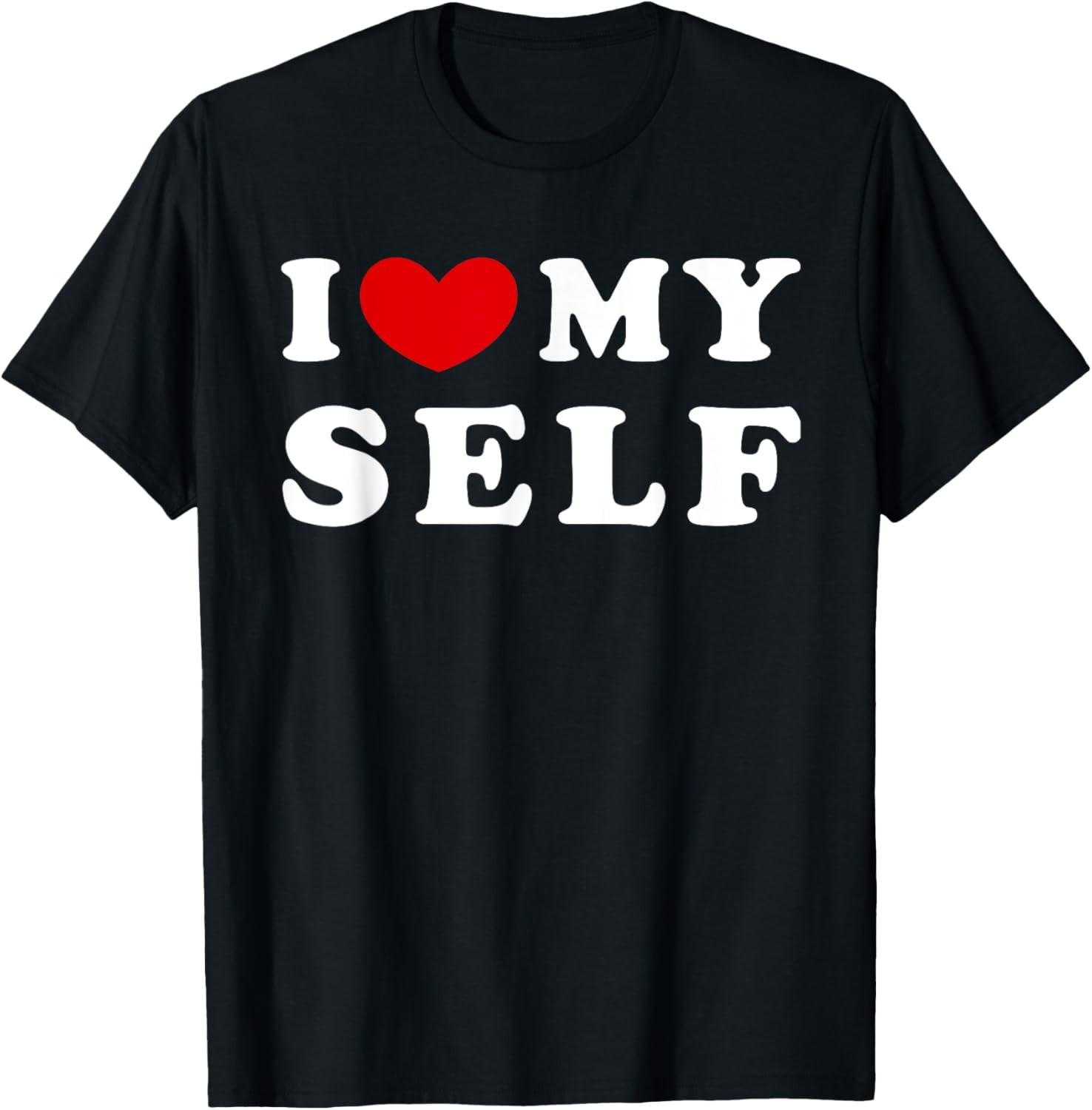 I Love Myself, I Heart Myself T-Shirt S
