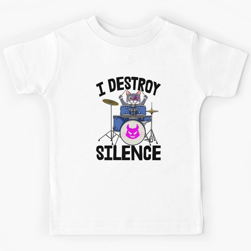 I Destroy Silence Drummer Cat Kids T-Shirt 150