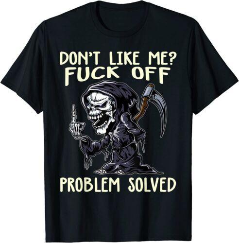 NEW LIMITED Don t Like Me? Fck Off Problem Solved Funny Grim Reaper T-Shirt S разноцветный